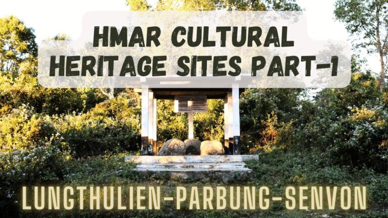 Hmar Cultural Heritage Sites|Lungthulien|Parbung|Senvon| at Pherzawl district- English version